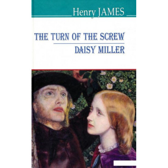 Книга The Turn of the Screw. Daisy Miller / Закрут гвинта. Дейзі Міллер (983776) Книга The Turn of the Screw. Daisy Miller / Закрут гвинта. Дейзі Міллер (983776)